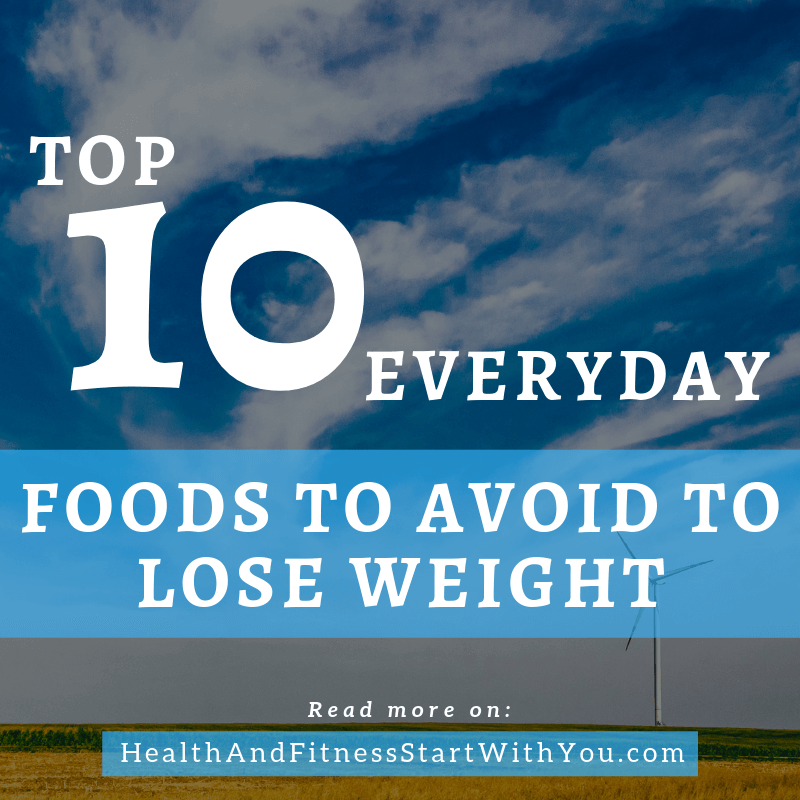 10 Top Foods To Avoid To Lose Weight